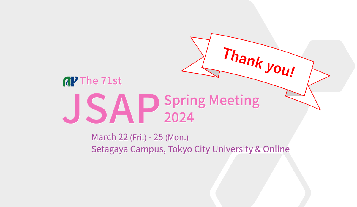 Thank you for your support during our attendance at the 71st JSAP Spring Meeting in Tokyo.のサムネイル